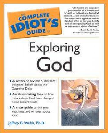 The Complete Idiot's Guide To: Exploring God by Jeffrey B Webb