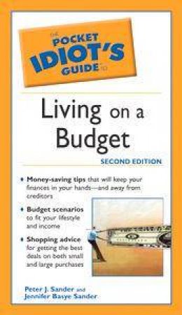 The Pocket Idiot's Guide To Living On A Budget - 2nd Edition by Peter Sander & Jennifer Bayse Sander