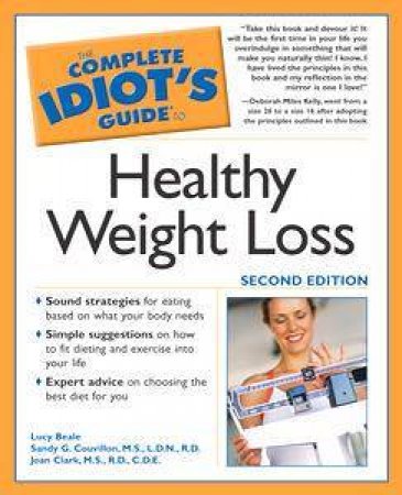 The Complete Idiot's Guide To Healthy Weight Loss - 2nd Edition by Lucy Beale & Sandy G Couvillon