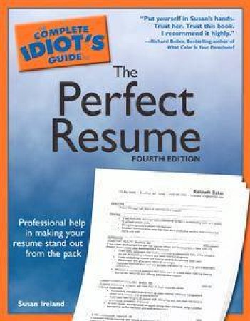 The Complete Idiot's Guide To The Perfect Resume - 4th Ed by Susan Ireland