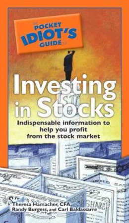 The Pocket Idiot's Guide To Investing In Stocks by Theresa Hamacher