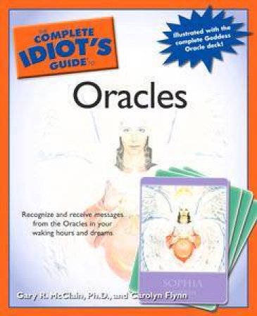 The Complete Idiot's Guide To Oracles by Gary R McCalin & Carolyn Flynn