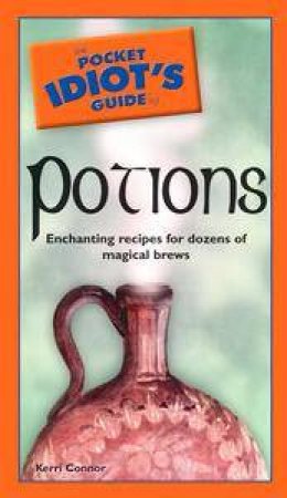 Pocket Idiot's Guide To Potion by Kerri Conner