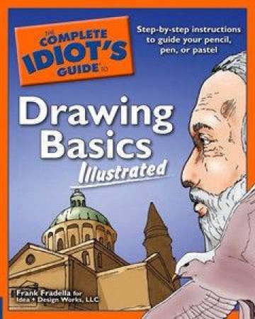 The Complete Idiot's Guide To Drawing Basics Illustrated by Frank Fradella