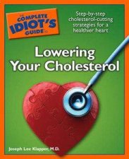 The Complete Idiots Guide To Lowering Your Cholesterol