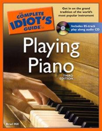 The Complete Idiot's Guide To Playing The Piano by Brad Hill