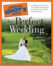 The Complete Idiots Guide To The Perfect Wedding  5th Ed