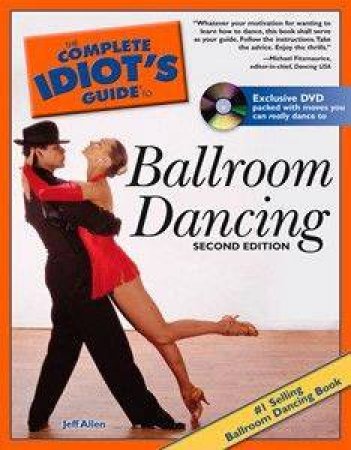 The Complete Idiot's Guide To Ballroom Dancing - 2 ed by Jeff Allen