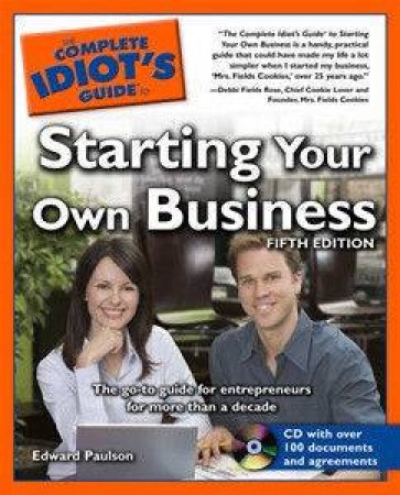 The Complete Idiot's Guide To Starting Your Own Business by Edward Paulson