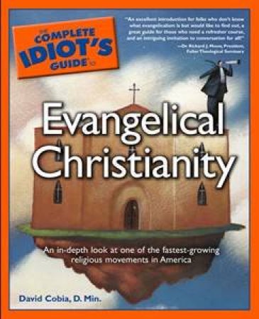 The Complete Idiot's Guide To Evangelical Christianity by David Corbia