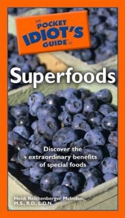 The Pocket Idiot's Guide To Superfoods by Heidi Reichenberger McIndoo