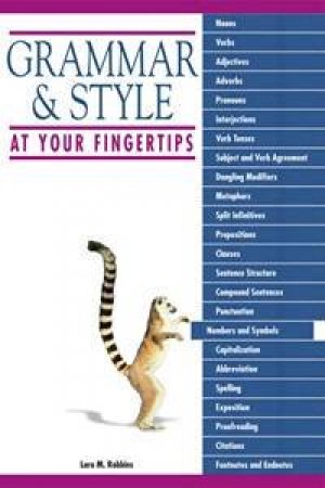 Grammar And Style At Your Fingertips by Lara M. Robbins