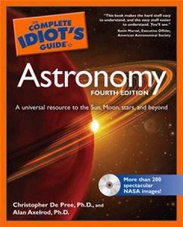 The Complete Idiot's Guide To Astronomy, 4th Ed by Christopher DePree