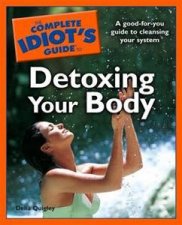 The Complete Idiots Guide To Detoxing Your Body