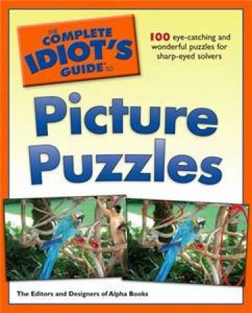 The Complete Idiot's Guide To Picture Puzzles by Various