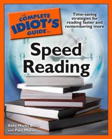 The Complete Idiot's Guide to Speed Reading by Beale Abby Marks