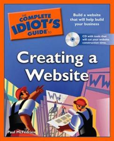 Complete Idiot's Guide to Creating a Website by Paul McFedries