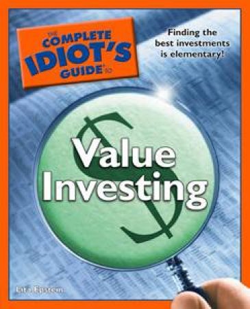 Complete Idiot's Guide to Value Investing by Lita Epstein