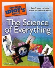 The Complete Idiots Guide to the Science of Everything