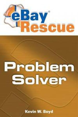 eBay Rescue Problem Solver by Kevin W. Boyd