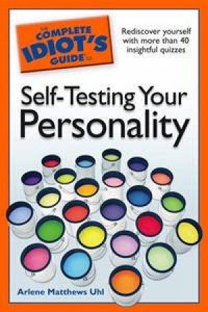 Complete Idiot's Guide to Self-testing Your Personality by Arlene Matthews Uhl