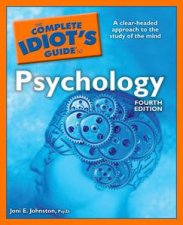 Complete Idiots Guide to Psychology 4th Ed