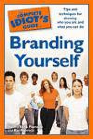 Complete Idiot's Guide to Branding Yourself by Sherry Beck Paprocki & Ray Paprocki