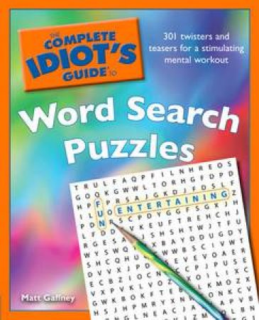 Complete Idiot's Guide to Word Search Puzzles by Matt Gaffney