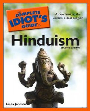 Complete Idiot's Guide to Hinduism, 2nd Ed by Linda Johnsen