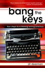 Bang the Keys 4 Steps to A Lifelong Writing Practice