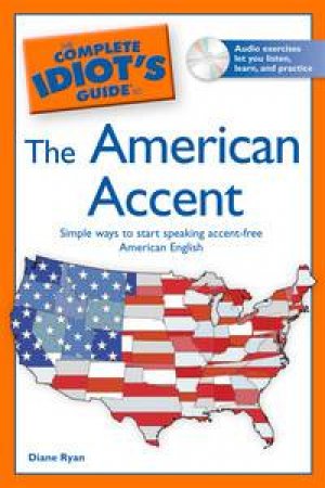 Complete Idiot's Guide to the American Accent by Diane Ryan