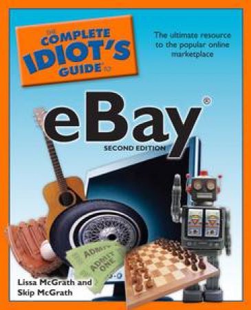 Complete Idiot's Guide to eBay, 2nd Ed by Lissa & Skip McGrath