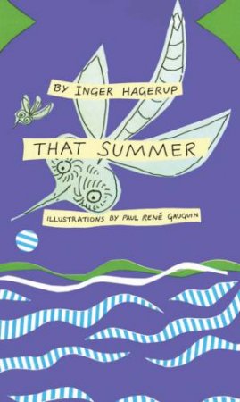 That Summer by Inger Hagerup & Paul Rene Gauguin & Becky L. Crook