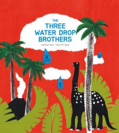 The Three Water Drop Brothers by Lee Eun-hee & Yoon Mi-sook