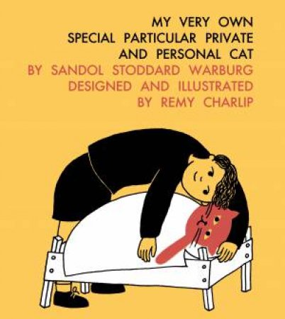 My Very Own Special Particular Private and Personal Cat by Sandol Stoddard Warburg & Remy Charlip