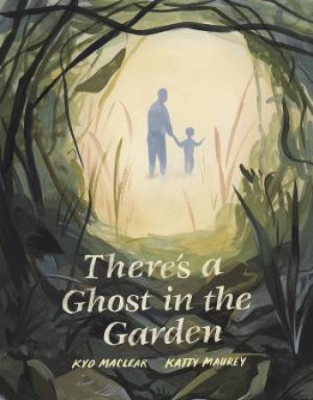 There's a Ghost in the Garden by Kyo Maclear & Katty Maurey