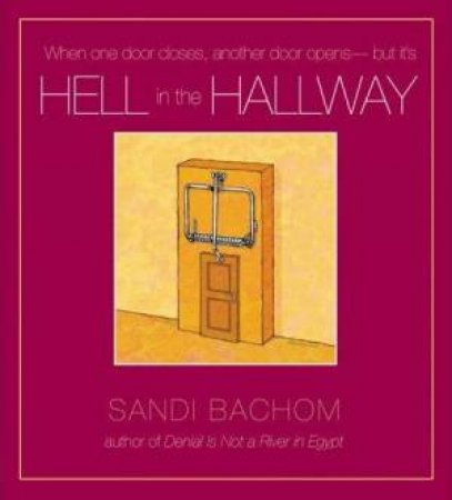 Hell In The Hallway: When One Door Closes Another Door Opens - But It's by Sandi Bachom