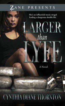 Larger Than Lyfe by Cynthia Diane Thornton