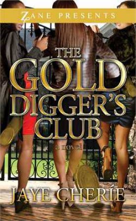 Golddigger's Club by Jaye Cherie