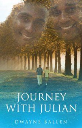 Journey with Julian by Dwayne Ballen