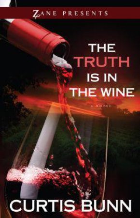 Truth is in the Wine by Curtis Bunn