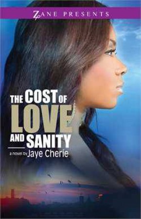 Cost of Love and Sanity by Jaye Cherie