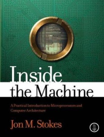 Inside The Machine by Jon M. Stokes