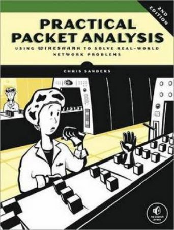 Practical Packet Analysis 2/e by Chris Sanders