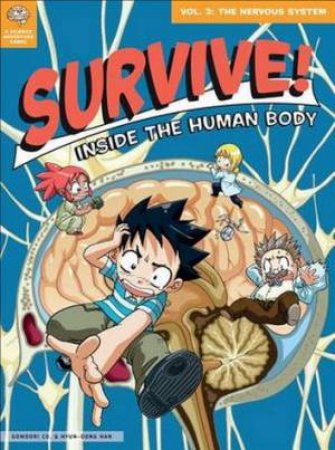 Survive! Inside the Human Body 03:: The Nervous System by Various