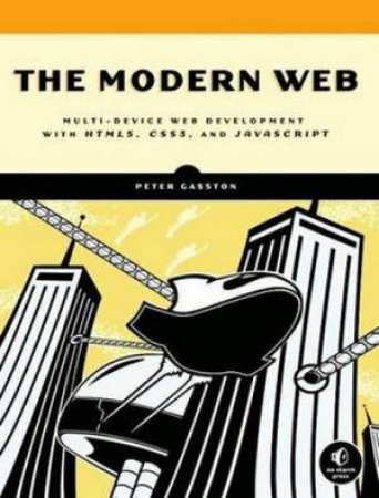 Modern Web: Multi-device Web Development with HTML5, CSS3, and Javascrip by Peter Gasston