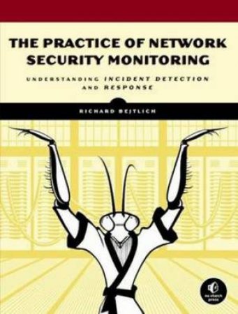 Practice of Network Security Monitoring by Richard Bejtlich