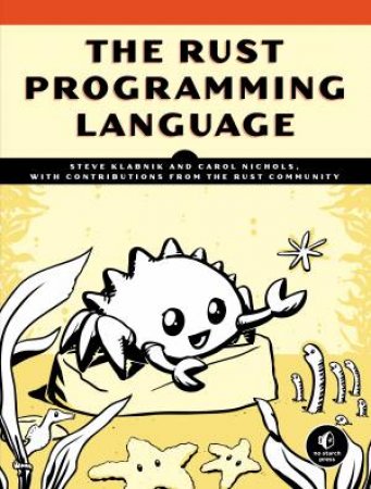 The Rust Programming Language by Steve;Nichols, Carol; Klabnik