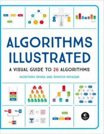 Algorithms: Explained And Illustrated by MORITERU ISHIDA