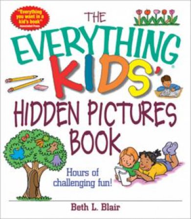 The Everything Kids' Hidden Pictures Book by Beth L. Blair